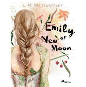 Emily of New Moon -  Lucy Maud Montgomeryová
