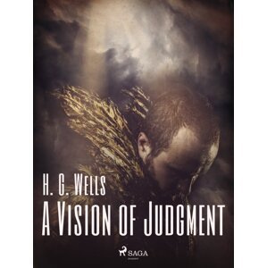 A Vision of Judgment -  H. G. Wells
