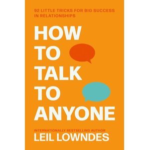 How to Talk to Anyone -  Leil Lowndes