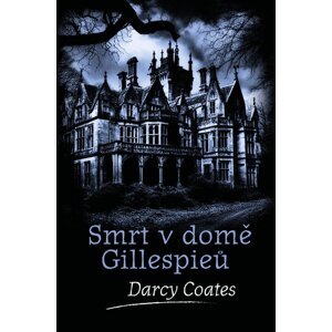 Smrt v domě Gillespieů -  Darcy Coates
