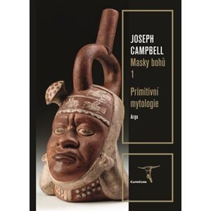 Masky bohů 1 Primitivní mytologie -  Joseph Campbell
