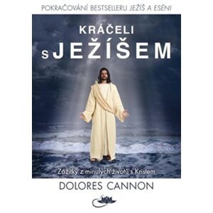 Kráčeli s Ježíšem -  Dolores Cannon