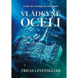 Vládkyně oceli -  Tricia Levensellerová