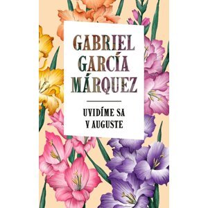 Uvidíme sa v auguste -  Gabriel García Márquez