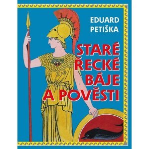 Staré řecké báje a pověsti -  Eduard Petiška