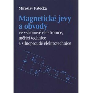 Magnetické jevy a obvody -  Miroslav Patočka