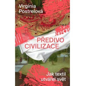 Předivo civilizace -  Virginia Postrelová