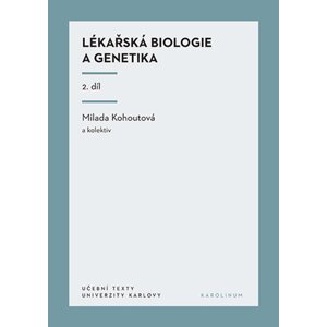 Lékařská biologie a genetika 2. díl -  Milada Kohoutová