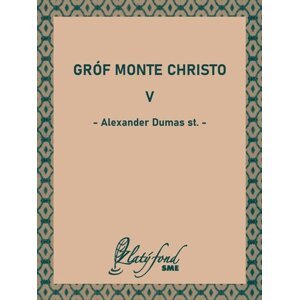 Gróf Monte Christo V -  Alexander Dumas st.