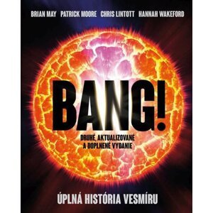 Bang! Úplná história vesmíru -  Brian May