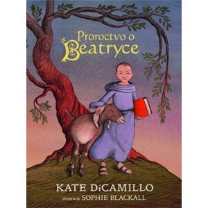 Proroctvo o udatnej Beatryce -  Kate DiCamillo