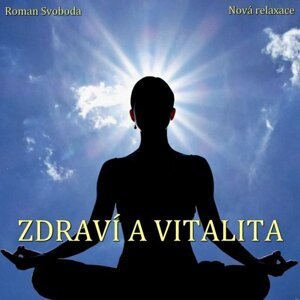 Zdraví a vitalita -  Roman Svoboda