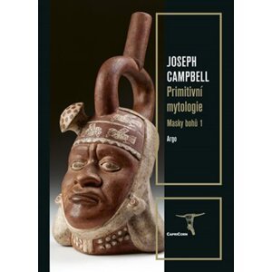 Masky bohů 1 - Primitivní mytologie -  Joseph Campbell