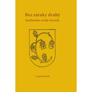 Bez záruky druhý lanžhotsko-český slovník -  Leopold Králík