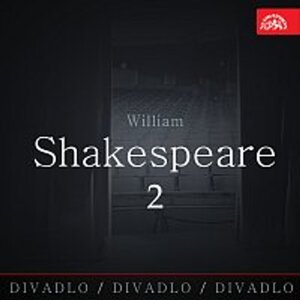 Divadlo, divadlo, divadlo / William Shakespeare 2. -  neuveden
