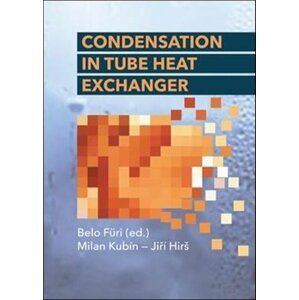Condensation in Tube Heat Exchanger -  Jiří Hirš