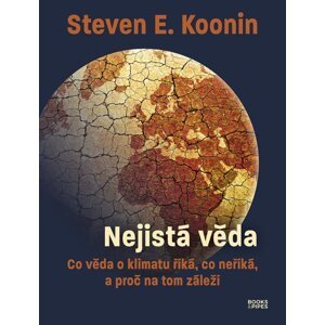 Nejistá věda -  Steven E. Koonin