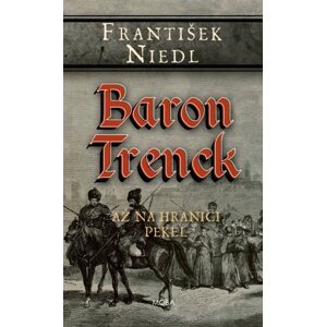 Baron Trenck - až na hranici -  František Niedl