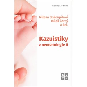 Kazuistiky z neonatologie II -  Milena Dokoupilová