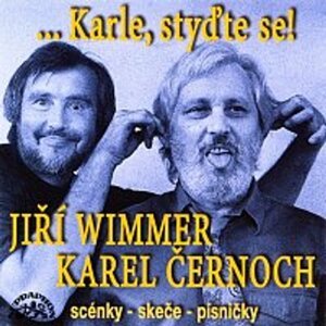 Wimmer, Polák: Karle, styďte se! Scénky, skeče, písničky -  neuveden