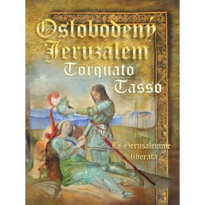 Oslobodený Jeruzalem / La Gerusalemme liberata -  Torquato Tasso