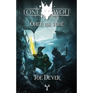 Lone Wolf Oheň na vodě -  Joe Dever