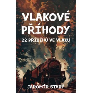 Vlakové příhody -  Jaromír Starý