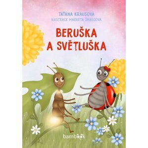 Beruška a Světluška -  Markéta Šmalcová