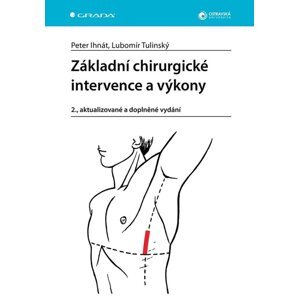 Základní chirurgické intervence a výkony -  Lubomír Tulinský