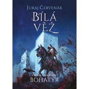 Bohatýr IV Bílá věž -  Juraj Červenák