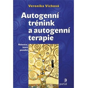 Autogenní trénink a autogenní terapie -  Veronika Víchová