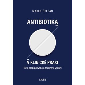 Antibiotika v klinické praxi -  Marek Štefan