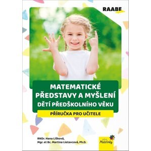 Matematické představy a myšlení dětí předškolního věku -  Mgr. Martina Lietavcová