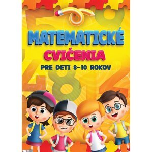 Matematické cvičenia pre deti 8-10 rokov -  Autor Neuveden