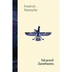 Tak pravil Zarathustra -  Friedrich Nietzsche