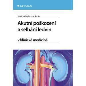 Akutní poškození a selhání ledvin v klinické medicíně -  Irena Wagnerová
