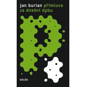 Přímluva za dnešní dobu -  Jan Burian