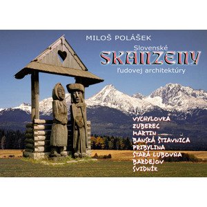 Slovenské skanzeny ĺudovej architektúry -  Miloš Polášek