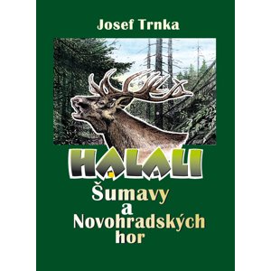 Halali Šumavy a Novohradských hor -  Josef Trnka