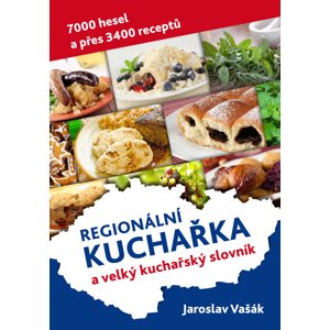 Česká kuchařka a velký kuchařský slovník -  Jaroslav Vašák