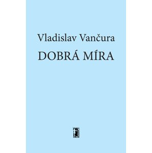 Dobrá míra -  Vladislav Vančura
