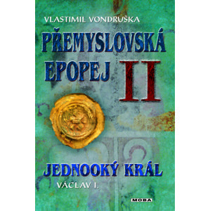 Přemyslovská epopej II - Jednooký král Václav I. -  Vlastimil Vondruška