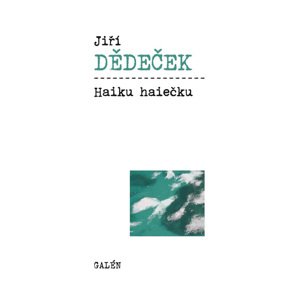 Haiku haiečku -  Jiří Dědeček