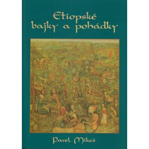Etiopské bajky a pohádky -  Pavel Mikeš