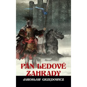 Pán ledové zahrady - kniha druhá -  Jarosław Grzędowicz