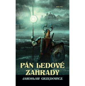 Pán ledové zahrady - kniha třetí -  Jarosław Grzędowicz
