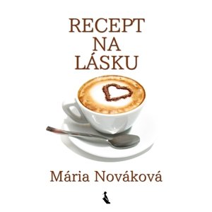 Recept na lásku -  Mária Nováková
