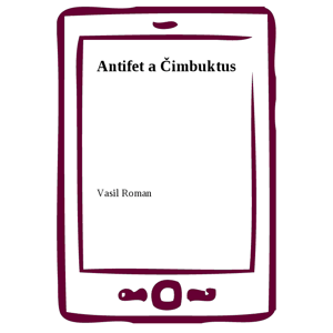 Antifet a Čimbuktus -  Vasil Roman