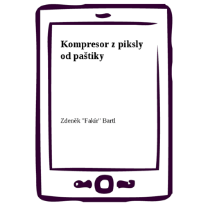 Kompresor z piksly od paštiky -  Zdeněk Bartl