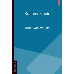 Kalibův zločin -  Karel Václav Rais